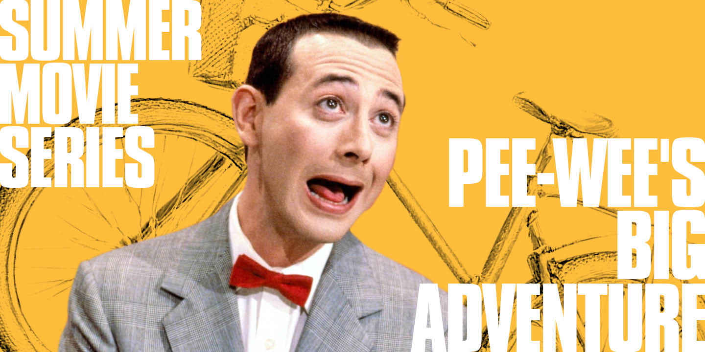 Pee-Wee’s Big Adventure
