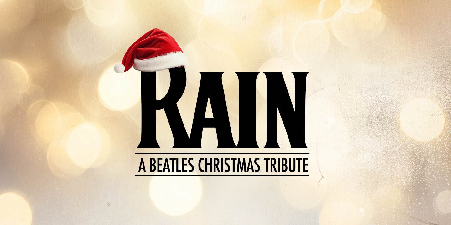 More Info for RAIN - A Beatles Christmas Tribute